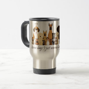 Caneca Térmica Alguns Dias Eu Só Quero Brincar com Meu Cachorro C