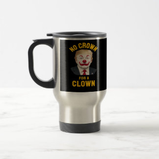 Caneca Térmica Anti-Nenhuma Coroa Para Um Palhaço