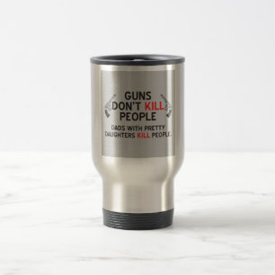 Caneca Térmica as armas não matam pessoas pais com filhas bonitas