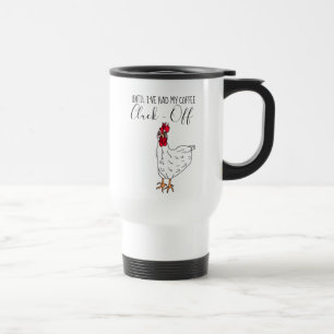 Caneca Térmica Até que eu tome meu café, fora, galinha Galinha e