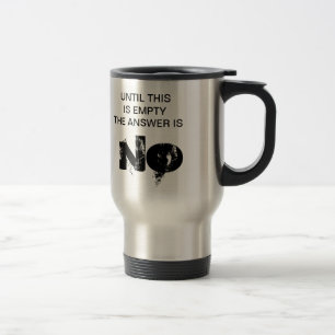 CANECA TÉRMICA ATÉ QUE ISTO ESTEJA VAZIO A RESPOSTA É NÃO