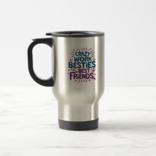 Caneca Térmica Besties De Trabalho Loucas São Melhores Amigos Tra