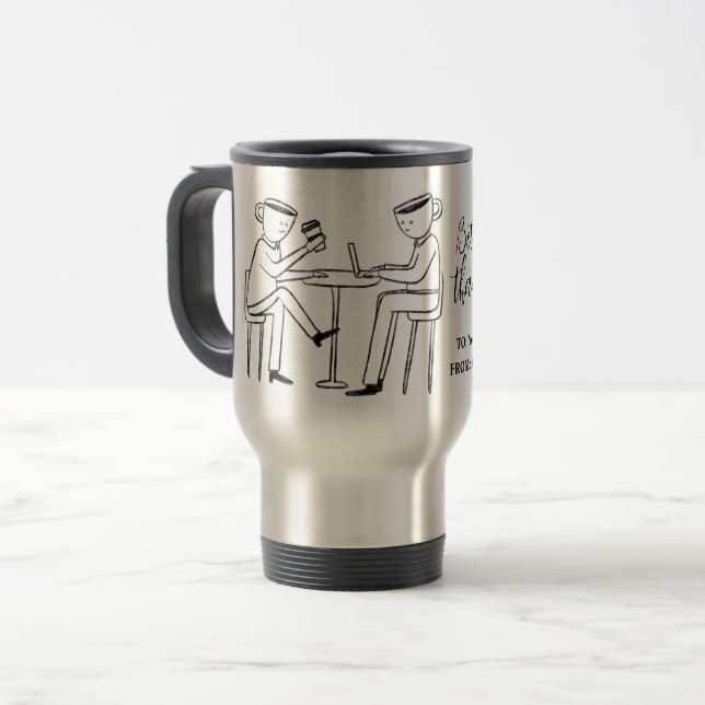 Caneca Térmica Better latte than never! white (Frente Esquerda)