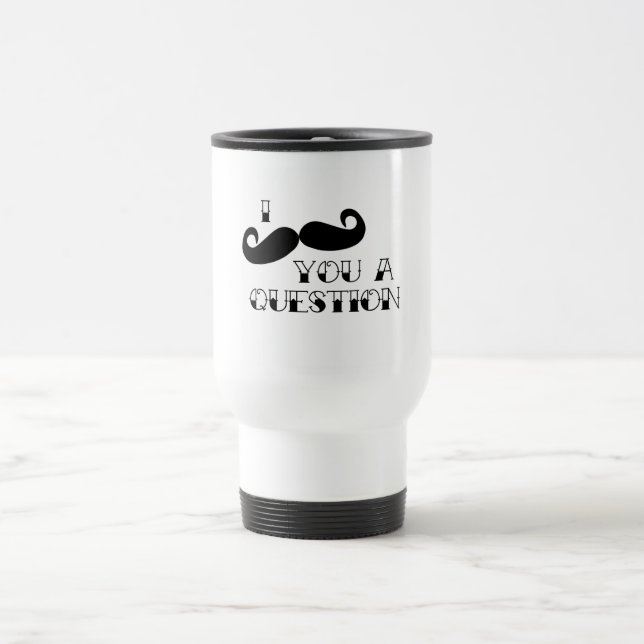 Caneca Térmica Bigode você uma pergunta (Centro)