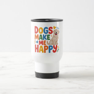Caneca Térmica Cães Me Fazem Feliz Citação Inspiradora de Amor a