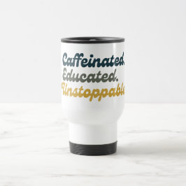 Caneca Térmica Cafeinado. Educado. Imparável.