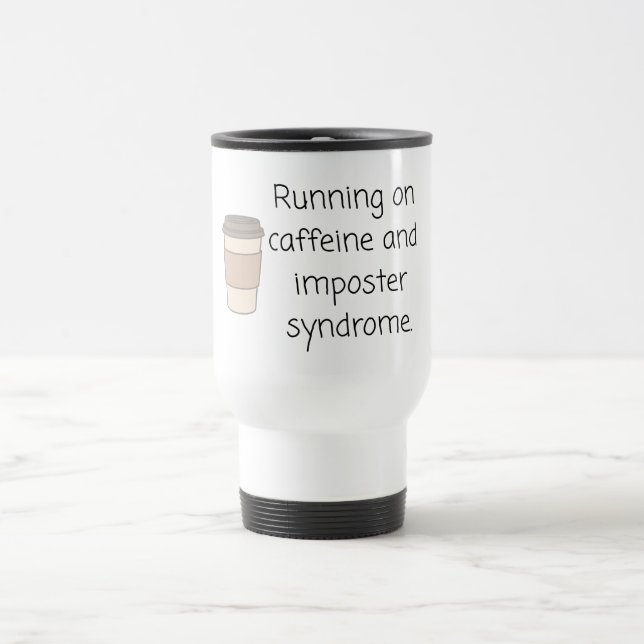 Caneca Térmica Caffeine and Imposter Syndrome Mug (Centro)