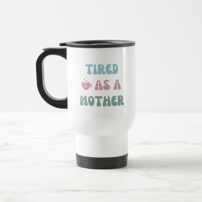 Caneca Térmica Cansado como mãe - Presente da mãe - Tumbler (Esquerda)