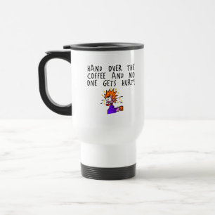 Caneca Térmica Ceda o café e ninguém obtem ferido!