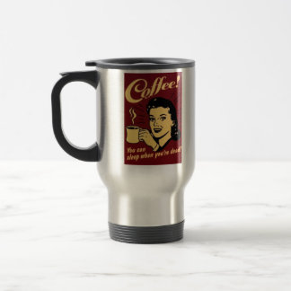 Caneca Térmica Coffee - You can sleep when you´re dead!