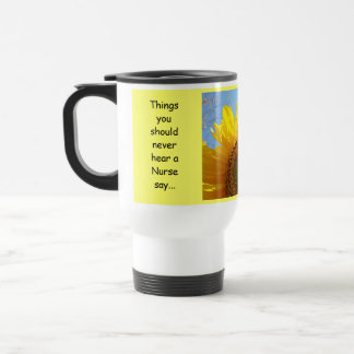Caneca Térmica Coisas que você nunca deveria ouvir uma Enfermeira