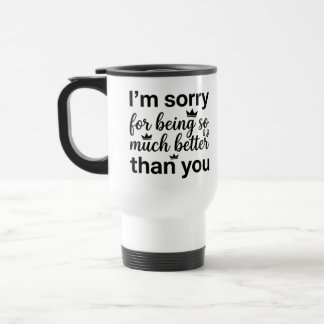 Caneca Térmica Commuter Mug - Sorry Better Much Mug Quote 15 oz