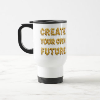 Caneca Térmica Create your future: a coffee mug bearing a motivat