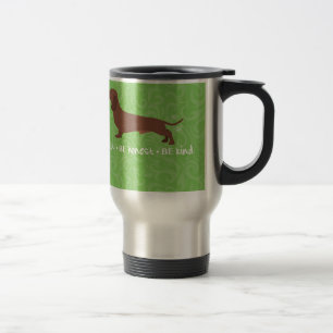 Caneca Térmica Dachshund - Seja Bobo - Seja honesto - Seja gentil