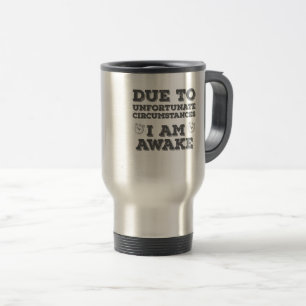 Caneca Térmica Devido às circunstâncias infelizes eu estou