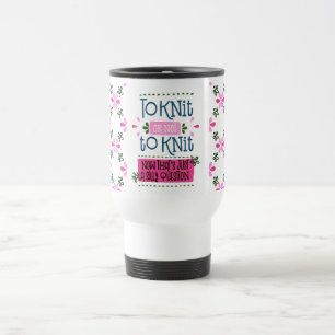 Caneca Térmica Dizer para Tecer ou Não Tecer com Flores Cor-de-Ro