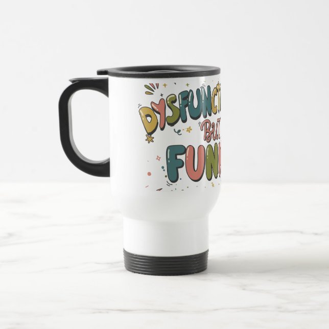Caneca Térmica Dysfunctional but funny (Esquerda)