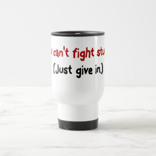 Caneca Térmica É mais fácil dar apenas dentro ao estúpido