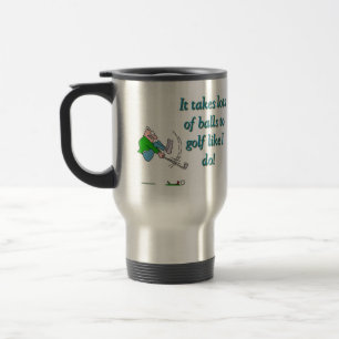 Caneca Térmica É preciso ter muita coragem para jogar golfe como