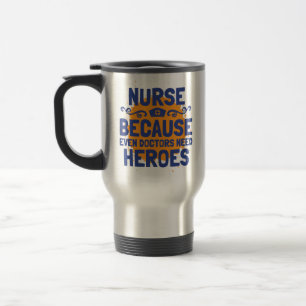 Caneca Térmica Enfermeira Porque Até Médicos Precisam de Heróis