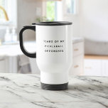 Caneca Térmica Engraçadas lágrimas da minha tipografia dos oposit<br><div class="desc">Engraçado,  caneca de viagem moderna lendo LÁGRIMAS DE MEUS OPOSITORES DE PICKLEBALL em uma design de tipografia minimalista de tendências.</div>