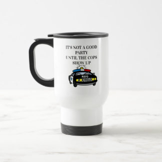Caneca Térmica Engraçado Não Ser Uma Boa Festa Até Que Os Policia
