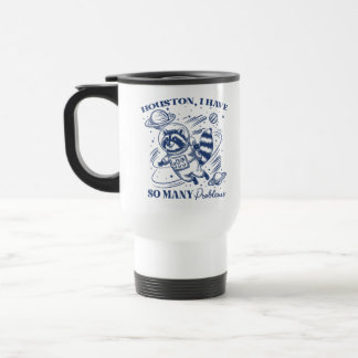 Caneca Térmica Engraçado Raccoon Houston Eu tenho tantos problema