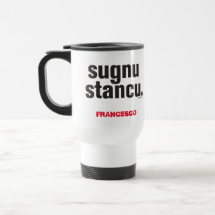 Caneca Térmica Engraçado Siciliano dizendo Sugnu Stancu 