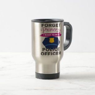 Caneca Térmica Esqueça A Princesa Que Quero Ser Polícia.