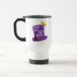 Caneca Térmica Estamos todos loucos aqui - Chapéu Mad Hatter
