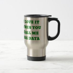 Caneca Térmica Eu amo-o quando você me chama dados grandes