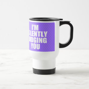 Caneca Térmica Eu ESTOU JULGANDO-O SILENCIOSAMENTE
