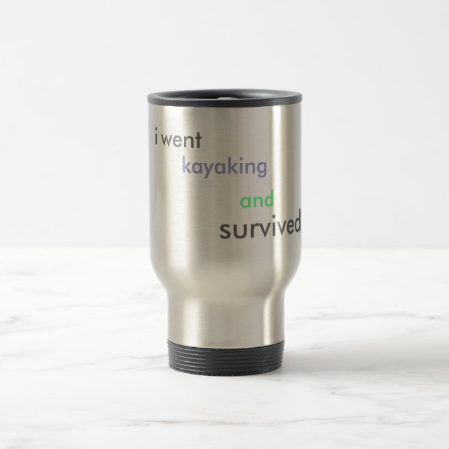 Caneca Térmica eu fui, kayaking, e, sobrevivido!!!!! (Centro)