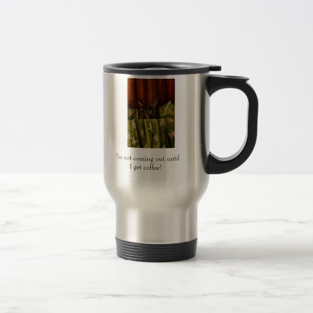 Caneca Térmica Eu não estou vindo para fora untilI obtenho o (Direita)