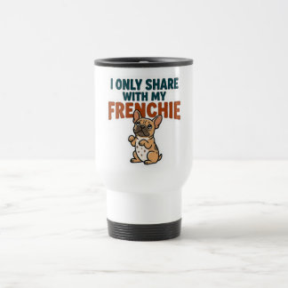 Caneca Térmica Eu Só Compartilho Com Meu Frenchie 