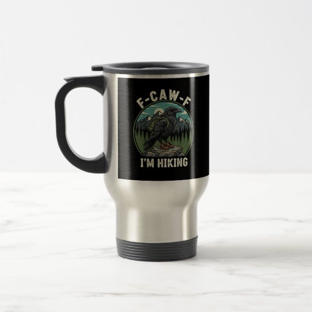 Caneca Térmica F-Caw-F I'm Hiking Raven Crow Spirit Cool Unique (Esquerda)