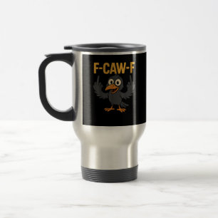 Caneca Térmica F-Caw-F Piada Sarcástica Corvo Meme Humor