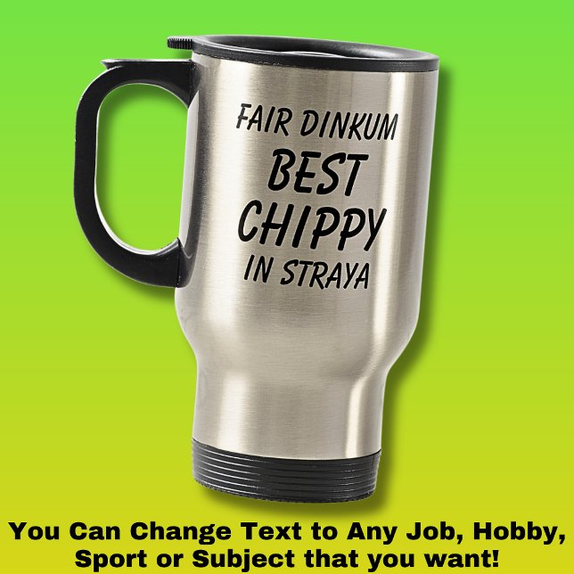Caneca Térmica Fair Dinkum BEST CHIPPY (Carpinteiro) em Straya (Criador carregado)