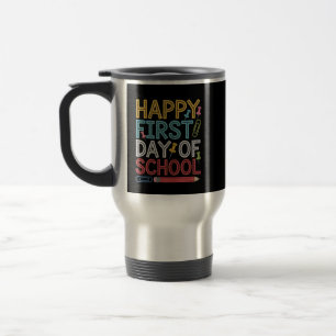 Caneca Térmica Feliz Primeiro Dia De Aula De Volta às Aulas 