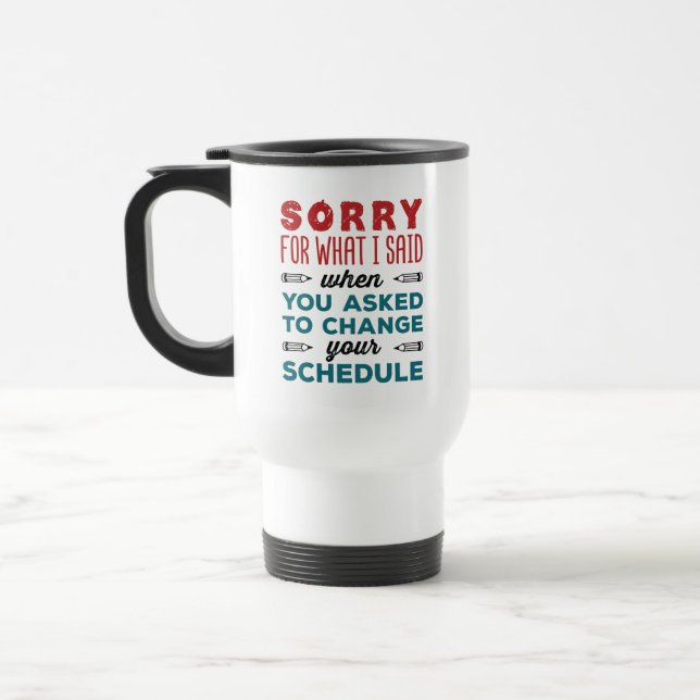 Caneca Térmica Funny School Counselor Sorry Said Change Schedule (Esquerda)