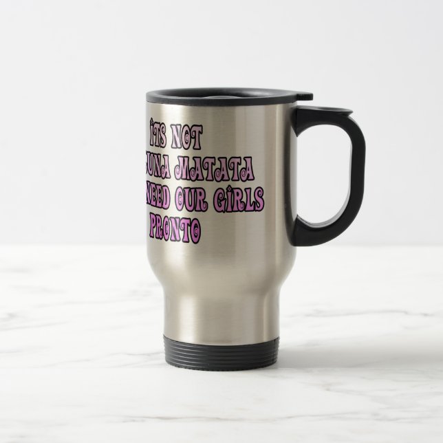 Caneca Térmica Hakuna Matata precisamos de nossas garotas Pronto (Direita)
