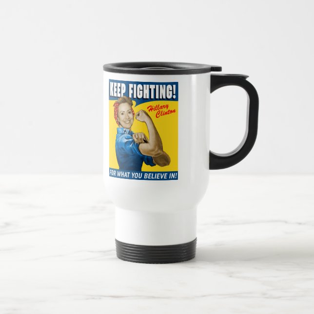 Caneca Térmica Hillary Clinton Continue Lutando (Direita)