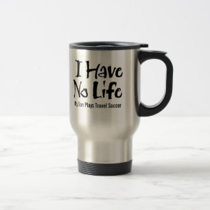 Caneca Térmica I Have No Life (Travel Soccer) mug