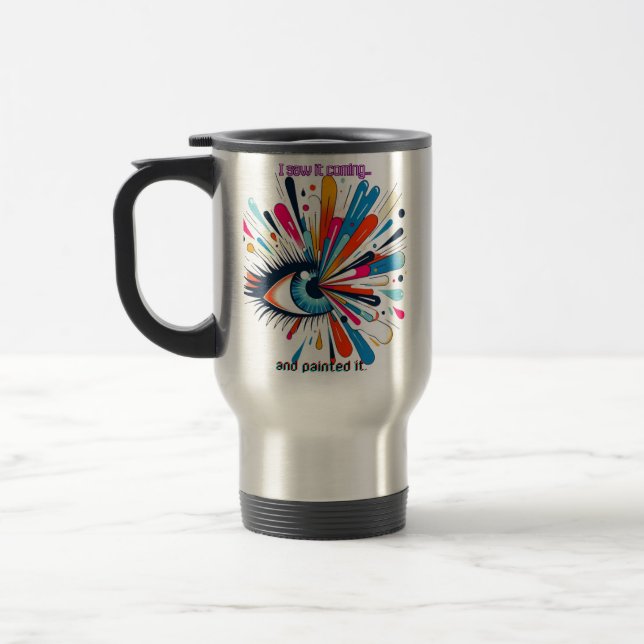 Caneca Térmica "I Saw It Coming and Painted It – Intuitive Vision (Esquerda)