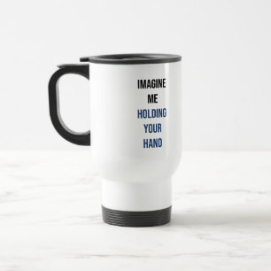Caneca Térmica Imagine-me segurando sua mão