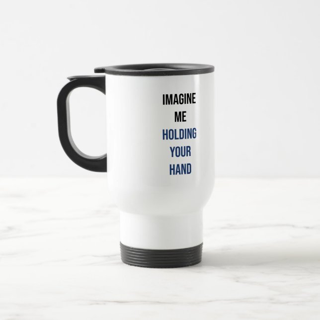 Caneca Térmica Imagine-me segurando sua mão (Esquerda)