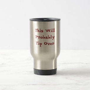 Caneca Térmica Isto derrubará provavelmente sobre