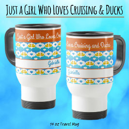 Caneca Térmica Just a Girl Who Loves Cruising & Ducks–Custom Name