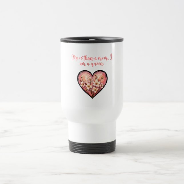 Caneca Térmica Mais Do Que Uma Mãe Eu Sou Uma Rainha Empoderament (Centro)