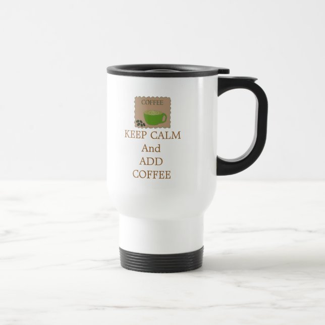 Caneca Térmica Mantenha a Calma e Adicione Café (Direita)